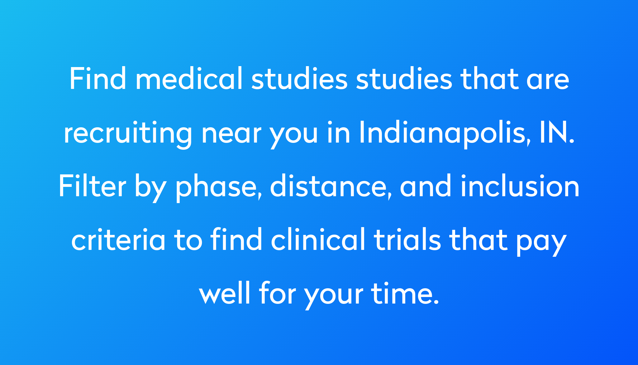 Best 10 Indianapolis Clinical Trials [2024 Studies] Power
